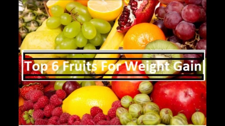 Which fruits increase weight?