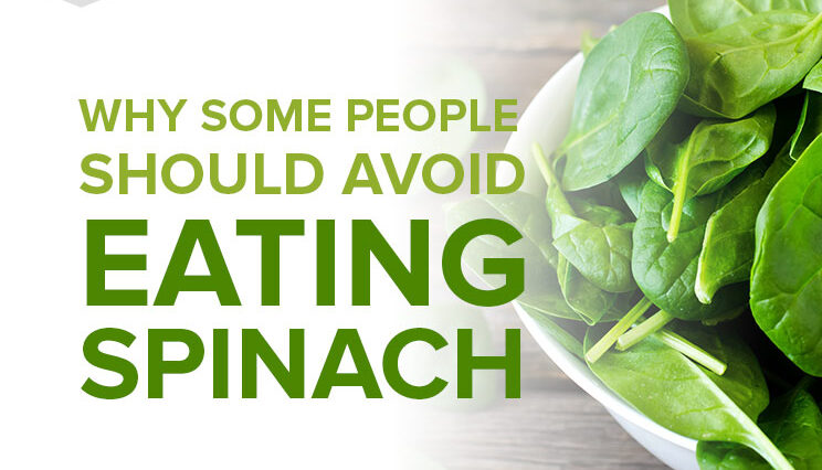 Who should not eat spinach?