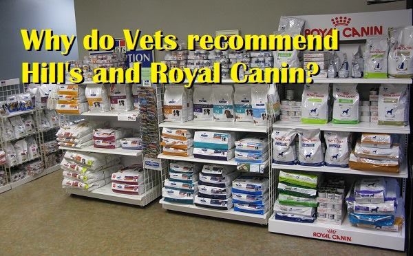 Why do vets always recommend Royal Canin?