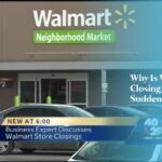 Why is Walmart closing stores suddenly 2022?