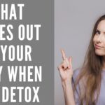 What comes out of your body when you detox?