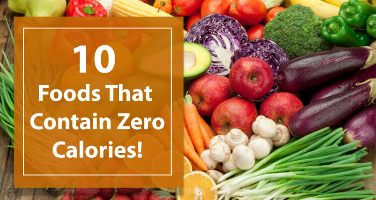 What food has 0 calories?